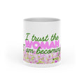 The Woman I'm Becoming Mug